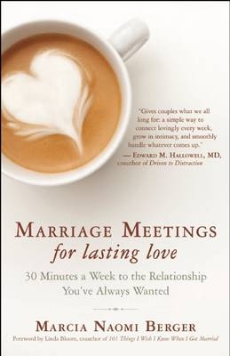Marriage Meetings for Lasting Love - Marcia Naomi Berger