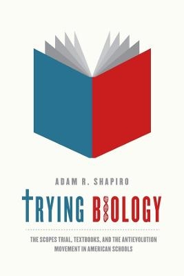 Trying Biology - Adam R. Shapiro