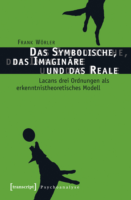 Das Symbolische, das Imaginäre und das Reale - Frank Wörler