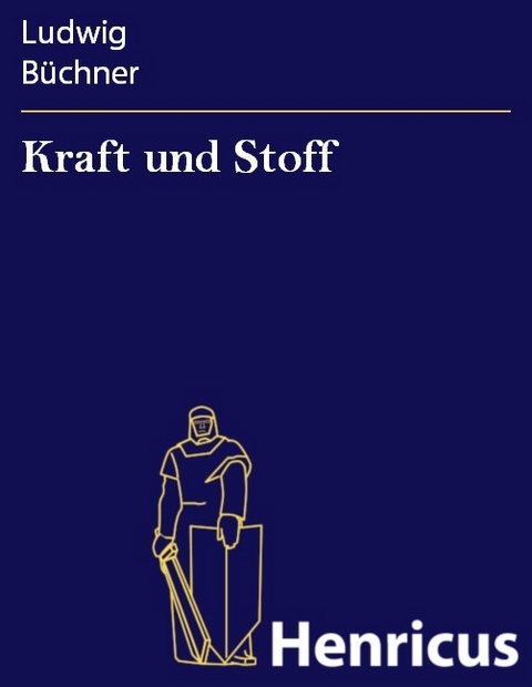 Kraft und Stoff -  Ludwig Büchner