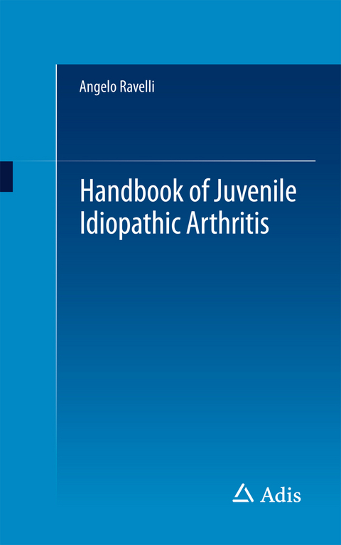 Handbook of Juvenile Idiopathic Arthritis - Angelo Ravelli