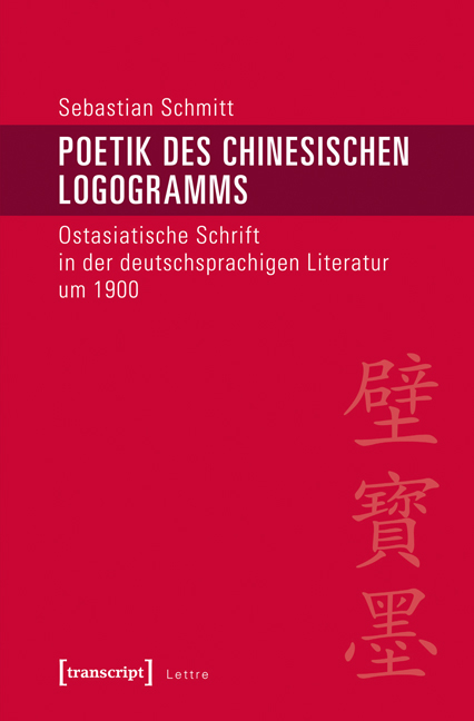 Poetik des chinesischen Logogramms - Sebastian Schmitt