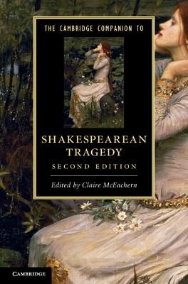 The Cambridge Companion to Shakespearean Tragedy - 