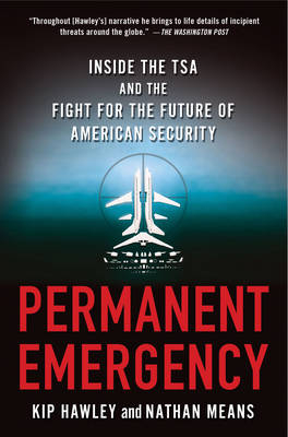 Permanent Emergency - Kip Hawley, Nathan Means