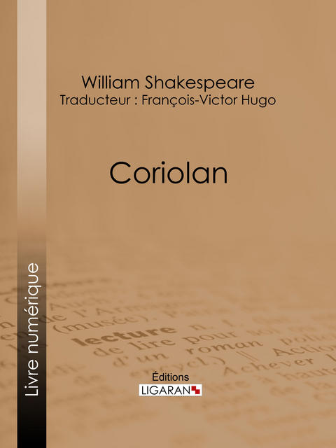 Coriolan - William Shakespeare, François-Victor Hugo