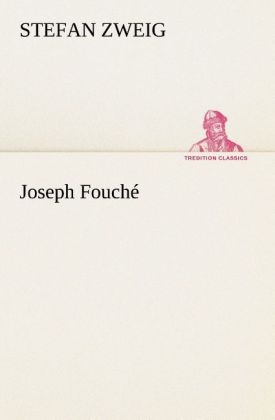 Joseph FouchÃ© - Stefan Zweig