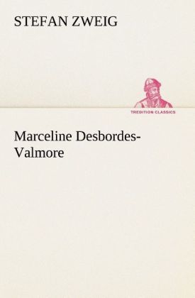 Marceline Desbordes-Valmore - Stefan Zweig