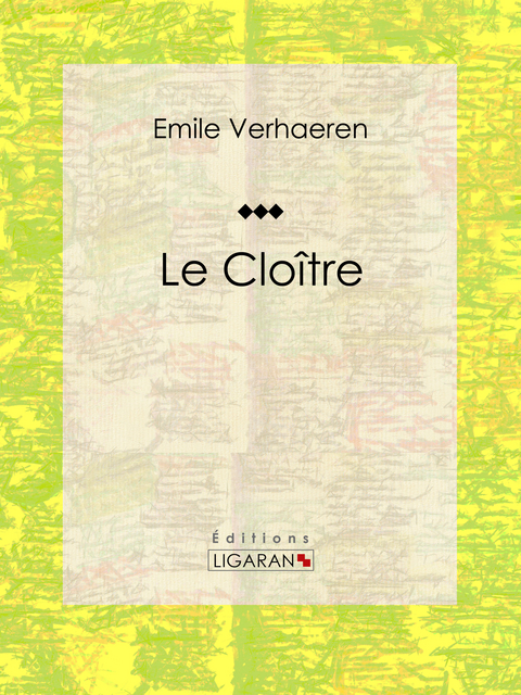 Le Cloître -  Ligaran, Emile Verhaeren