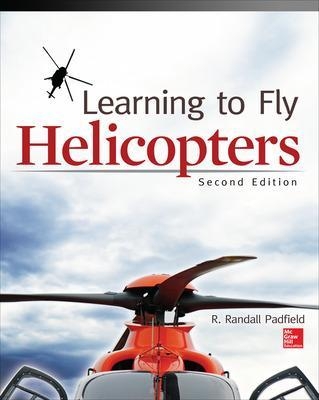 Learning to Fly Helicopters, Second Edition - R. Padfield