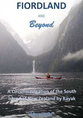 Fiordland and Beyond - Max Grant