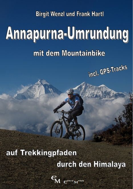 Annapurna-Umrundung mit dem Mountainbike - Birgit Wenzl, Frank Hartl