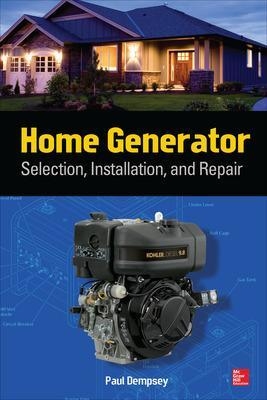 Home Generator Selection, Installation and Repair - Paul Dempsey