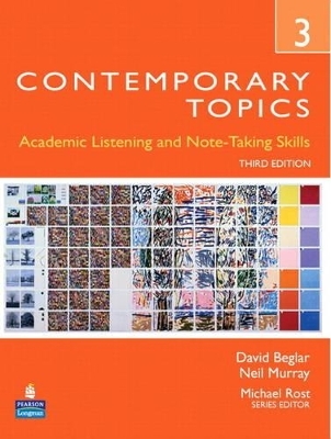 Contemporary Topics 3: Academic Listening and Note-Taking Skills (Student Book and Classroom Audio CD) - David Beglar, Neil Murray