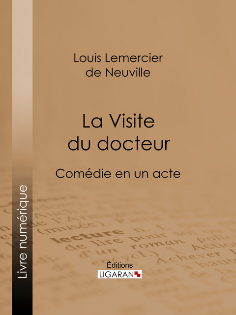 La Visite du docteur - Louis Lemercier De Neuville,  Ligaran