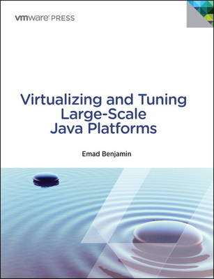 Virtualizing and Tuning Large Scale Java Platforms - Emad Benjamin