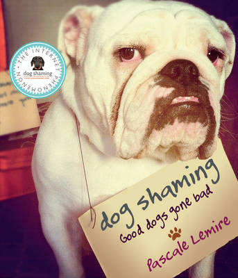 Dog Shaming - Pascale Lemire