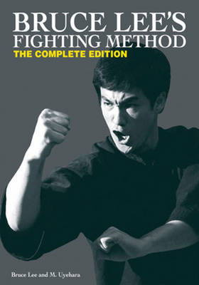 Bruce Lee's Fighting Method - Bruce Lee, M. Uyehara