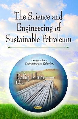 Science & Engineering of Sustainable Petroleum - 