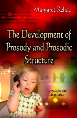 Development of Prosody & Prosodic Structure - Margaret Kehoe