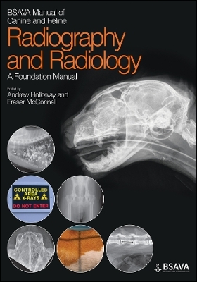 BSAVA Manual of Canine and Feline Radiography and Radiology - Fraser McConnell, Andrew Holloway