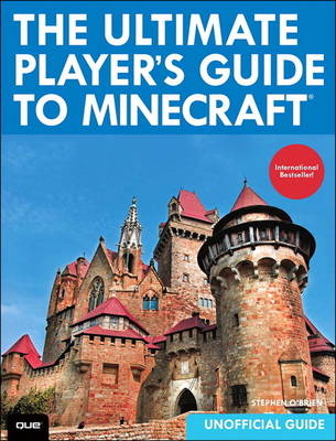 The Ultimate Player's Guide to Minecraft - Stephen O'Brien