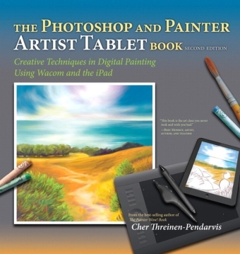The Photoshop and Painter Artist Tablet Book - Cher Threinen-Pendarvis