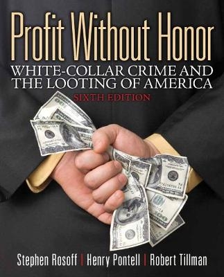 Profit Without Honor - Stephen Rosoff, Henry Pontell, Robert Tillman