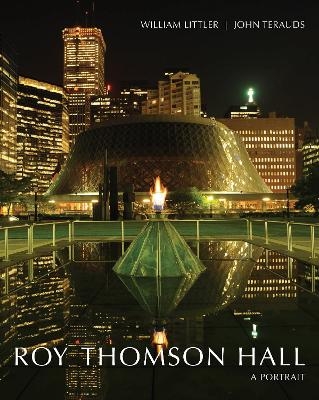 Roy Thomson Hall - William Littler, John Terauds