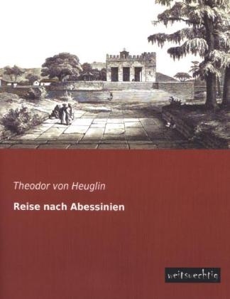 Reise nach Abessinien - Theodor von Heuglin