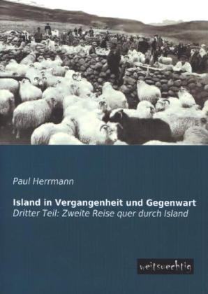 Island in Vergangenheit und Gegenwart. Tl.3 - Paul Herrmann