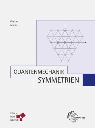 Quantenmechanik: Symmetrien - Walter Greiner, Berndt Müller