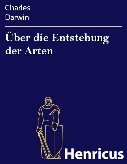 Über die Entstehung der Arten -  Charles Darwin