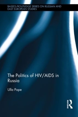 The Politics of HIV/AIDS in Russia - Ulla Pape