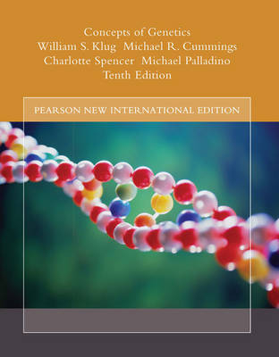 Concepts of Genetics: Pearson New International Edition - William S. Klug, Michael R. Cummings, Charlotte A. Spencer, Michael A. Palladino