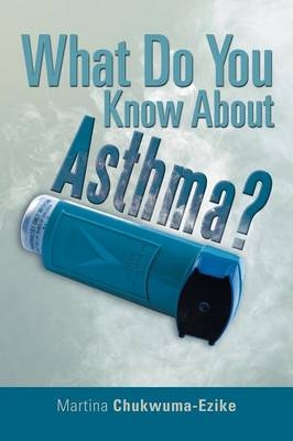 What Do You Know About Asthma? - Martina Chukwuma-Ezike