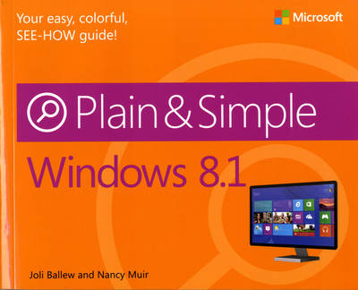 Windows 8.1 Plain & Simple - Nancy Muir, Joli Ballew