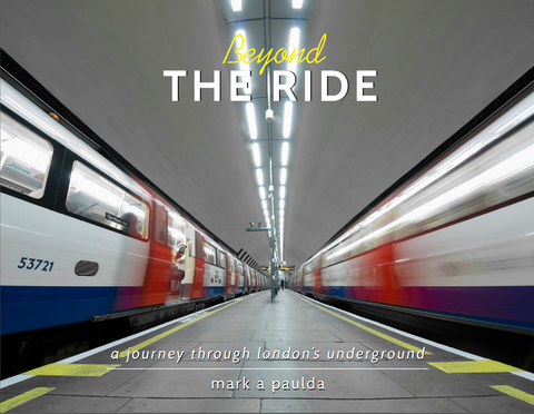 Beyond the Ride -  Mark A Paulda