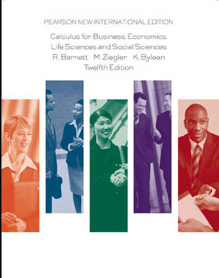Calculus for Business, Economics, Life Sciences and Social Sciences: Pearson New International Edition - Raymond A. Barnett, Michael R. Ziegler, Karl E. Byleen