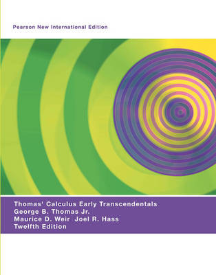 Thomas' Calculus Early Transcendentals: Pearson New International Edition - George B. Thomas, Maurice D. Weir, Joel R. Hass