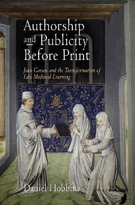 Authorship and Publicity Before Print - Daniel Hobbins