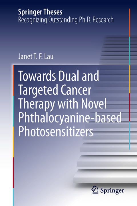 Towards Dual and Targeted Cancer Therapy with Novel Phthalocyanine-based Photosensitizers - Janet T F Lau