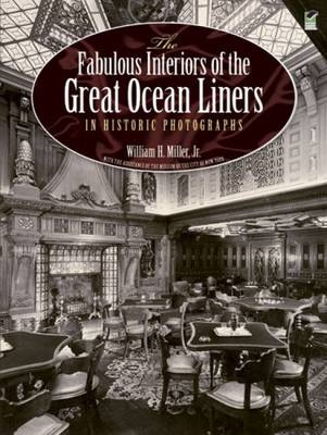 The Fabulous Interiors of the Great Ocean Liners - William H. Miller