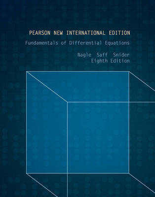 Fundamentals of Differential Equations: Pearson New International EditionEdition - R Kent Nagle, Edward Saff, Arthur Snider