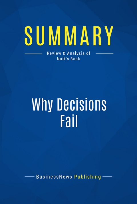 Summary: Why Decisions Fail -  BusinessNews Publishing