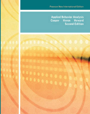 Applied Behavior Analysis: Pearson New International Edition - John Cooper, Timothy Heron, William Heward