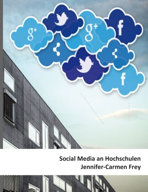 Social Media an Hochschulen - Jennifer-Carmen Frey