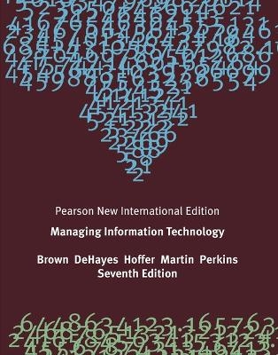 Managing Information Technology - Carol Brown, Daniel DeHayes, Jeffrey Hoffer, Wainright Martin, William Perkins