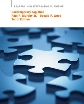 Contemporary Logistics: Pearson New International Edition - Paul R Murphy Jr, Donald Michael Wood