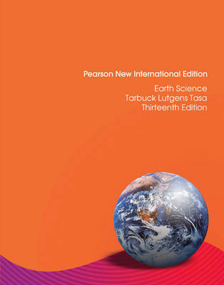 Earth Science: Pearson New International Edition - Edward J. Tarbuck, Frederick K Lutgens, Dennis G. Tasa