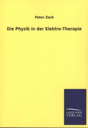 Die Physik in der Elektro-Therapie - Peter Zech
